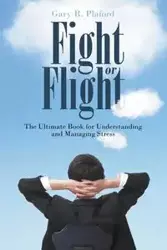 Fight or Flight - Gary Plaford