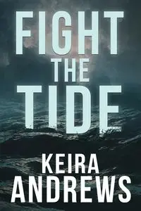 Fight the Tide - Keira Andrews