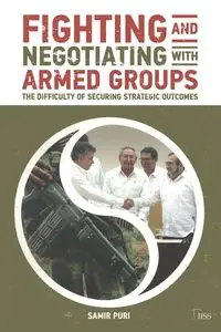 Fighting and Negotiating with Armed Groups - Puri Samir