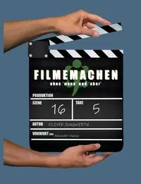 Filmemachen - Oliver Jungwirth