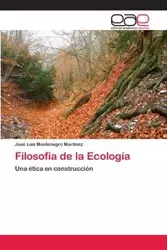 Filosofía de la Ecología - Luis Montenegro Martínez José