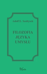 Filozofia języka umysłu - Adolf E. Szołtysek