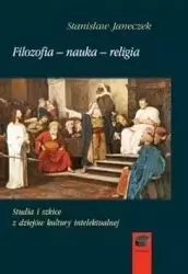 Filozofia, nauka, religia - Stanisław Janeczek