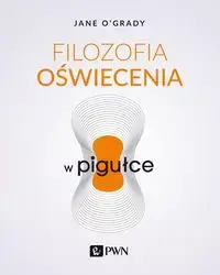 Filozofia oświecenia w pigułce - Jane O'Grady