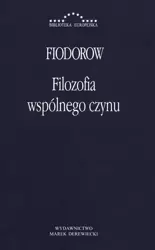 Filozofia wspólnego czynu - Nikołaj Fiodorowicz Fiodorow