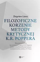 Filozoficzne korzenie metody krytycznej K.R. - Zbigniew Liana
