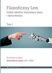 Filozoficzny Lem T.1 - Stanisław Lem i inni
