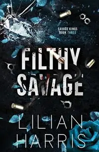 Filthy Savage - Harris Lilian