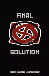 Final Solution - Jason Michael Hiaeshutter