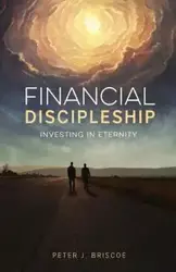 Financial Discipleship - Peter Briscoe  J.