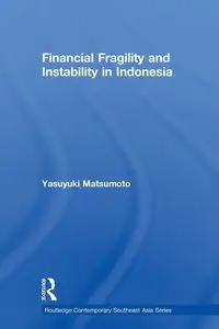 Financial Fragility and Instability in Indonesia - Matsumoto Yasuyuki