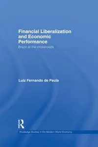 Financial Liberalization and Economic Performance - Fernando Paula de Luiz