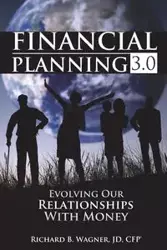 Financial Planning 3.0 - Richard Wagner JD CFP® B