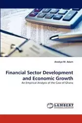 Financial Sector Development and Economic Growth - Adam Anokye M.