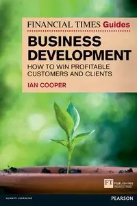 Financial Times Guide to Business Development, The (Book) - Ian Cooper