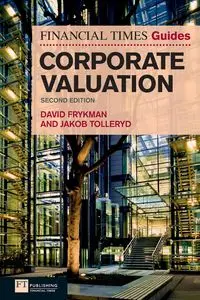 Financial Times Guide to Corporate Valuation, The (Book) - David Frykman