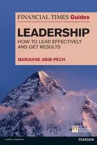 Financial Times Guide to Leadership, The (Book) - Marianne Abib Pech