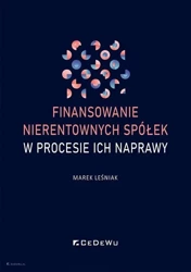 Finansowanie nierentownych spółek w procesie ich n - Marek Leśniak