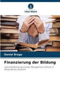 Finanzierung der Bildung - Daniel Braga