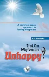 Find out why you are unhappy - Budhiraja G. D.