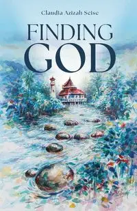 Finding God - Claudia Seise Azizah