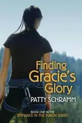 Finding Gracie's Glory - Patty Schramm