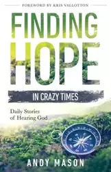 Finding Hope in Crazy Times - Mason Andy