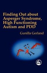 Finding Out about Asperger's Syndrome, High Functioning Autism and PDD - Gunilla Gerland