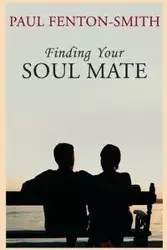 Finding Your Soul Mate - Paul Fenton-Smith J