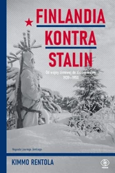 Finlandia kontra Stalin. Od wojny zimowej do... - Kimmo Rentola