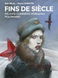 Fins de sicle: Falangi Czarnego Porządku - Enki Bilal, Pierre Christine, Bartek Chaciński, M