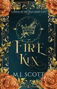 Fire Kin - Scott M.J.