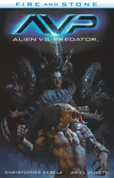 Fire and Stone T.3 Alien vs. Predator - Christopher Sebela, Ariel Olivetti