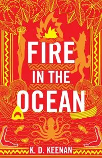 Fire in the Ocean - Keenan K.D.