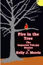 Fire in the Tree - Morris Kelly