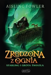 Fireborn T.3 Zrodzona z ognia - Aisling Fowler, Anna Hikiert-Bereza, Sophie Medve