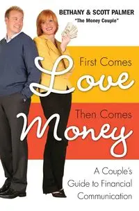 First Comes Love, Then Comes Money - Palmer Bethany