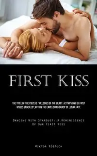 First Kiss - Wiktor Kostuch