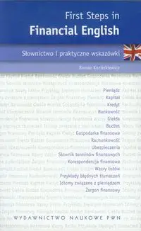 First Steps in Financial English. Słownictwo i praktyczne wskazówki - Roman Kozierkiewicz