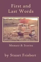 First and Last Words - Stuart Friebert