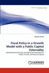 Fiscal Policy in a Growth Model with a Public Capital Externality - Awad Bassam