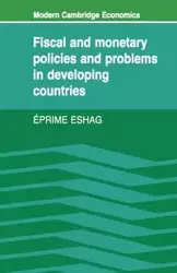 Fiscal and Monetary Policies and Problems in Developing Countries - Eshag Eprime