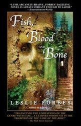 Fish, Blood and Bone - Leslie Forbes