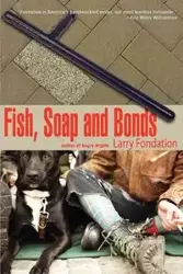 Fish, Soap and Bonds - Larry Fondation