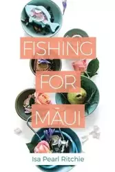 Fishing for Maui - Isa Pearl Ritchie