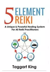 Five Element Reiki - King Taggart