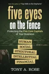 Five Eyes on the Fence - a. Rose Tony