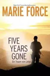 Five Years Gone-Ein Traum von Liebe - Marie Force