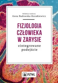 Fizjologia człowieka w zarysie - Badowska-Kozakiewicz Anna M.