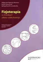 Fizjoterapia w chorobach układu oddechowego - Małgorzata Paprocka-Borowicz, Iwona Demczyszak, Jadwiga Kuciel-Lewandowska